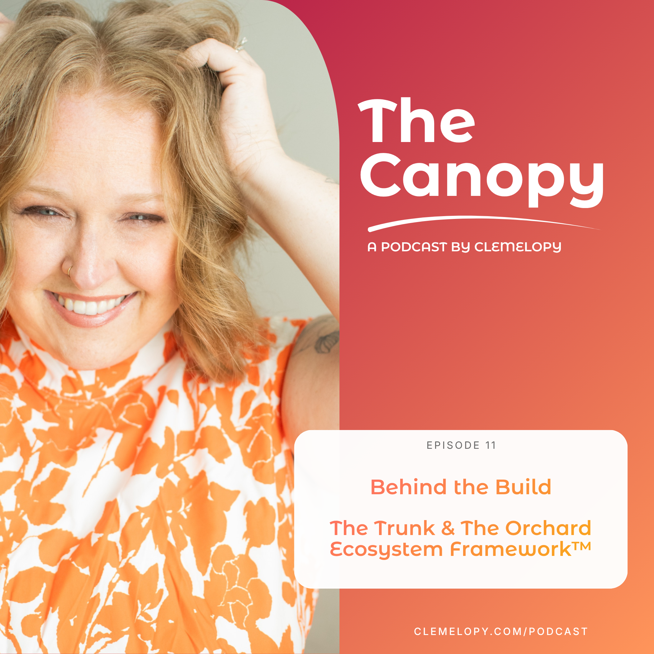 Episode 11: The Trunk & The Orchard Ecosystem Framework™