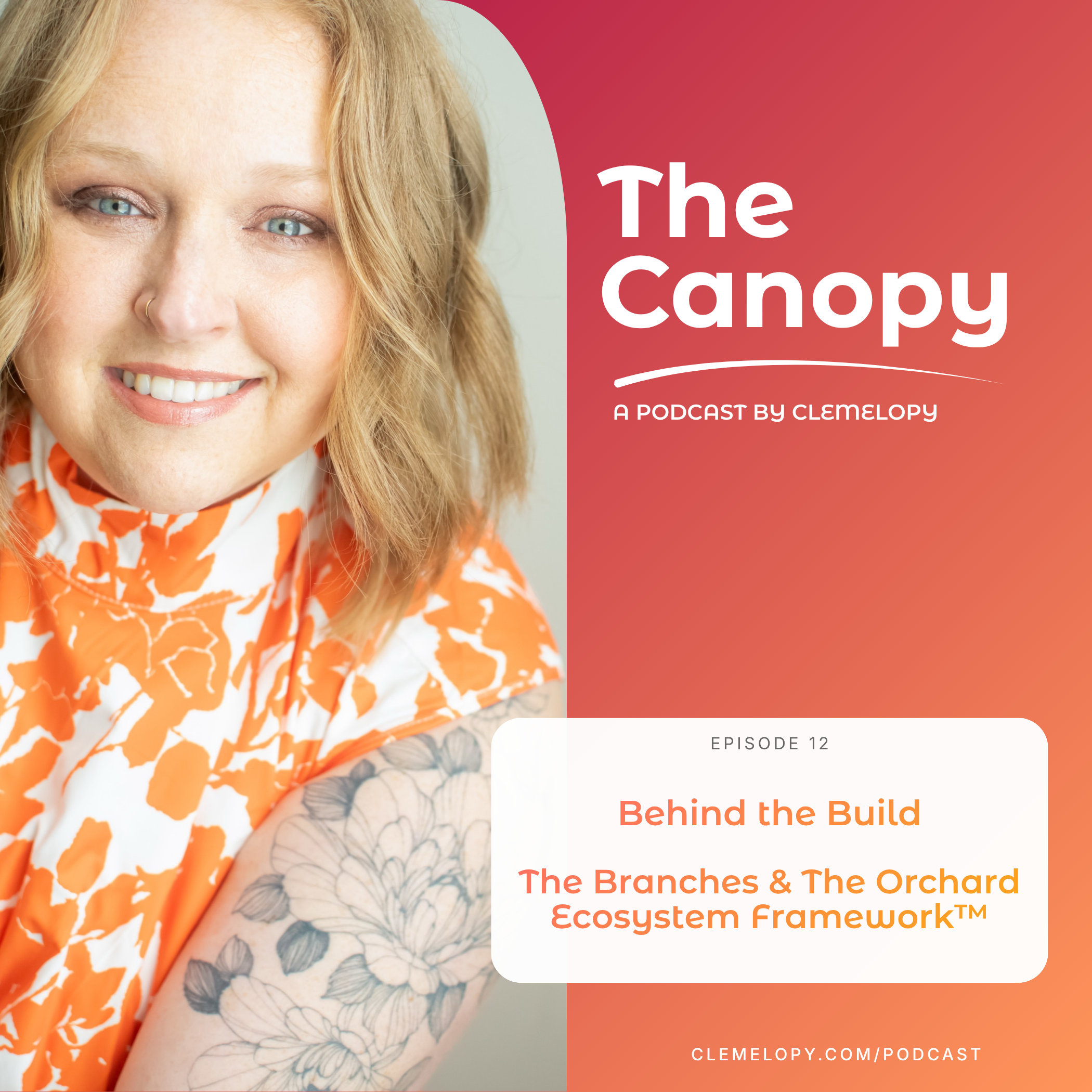 Episode 12: The Branches & The Orchard Ecosystem Framework™