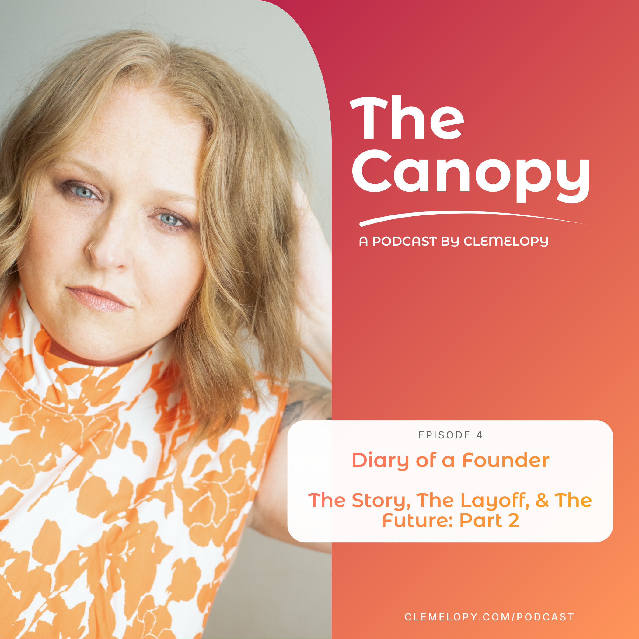Episode 4: Diary of a Founder: The Story, The Layoff, & The Future Part 2