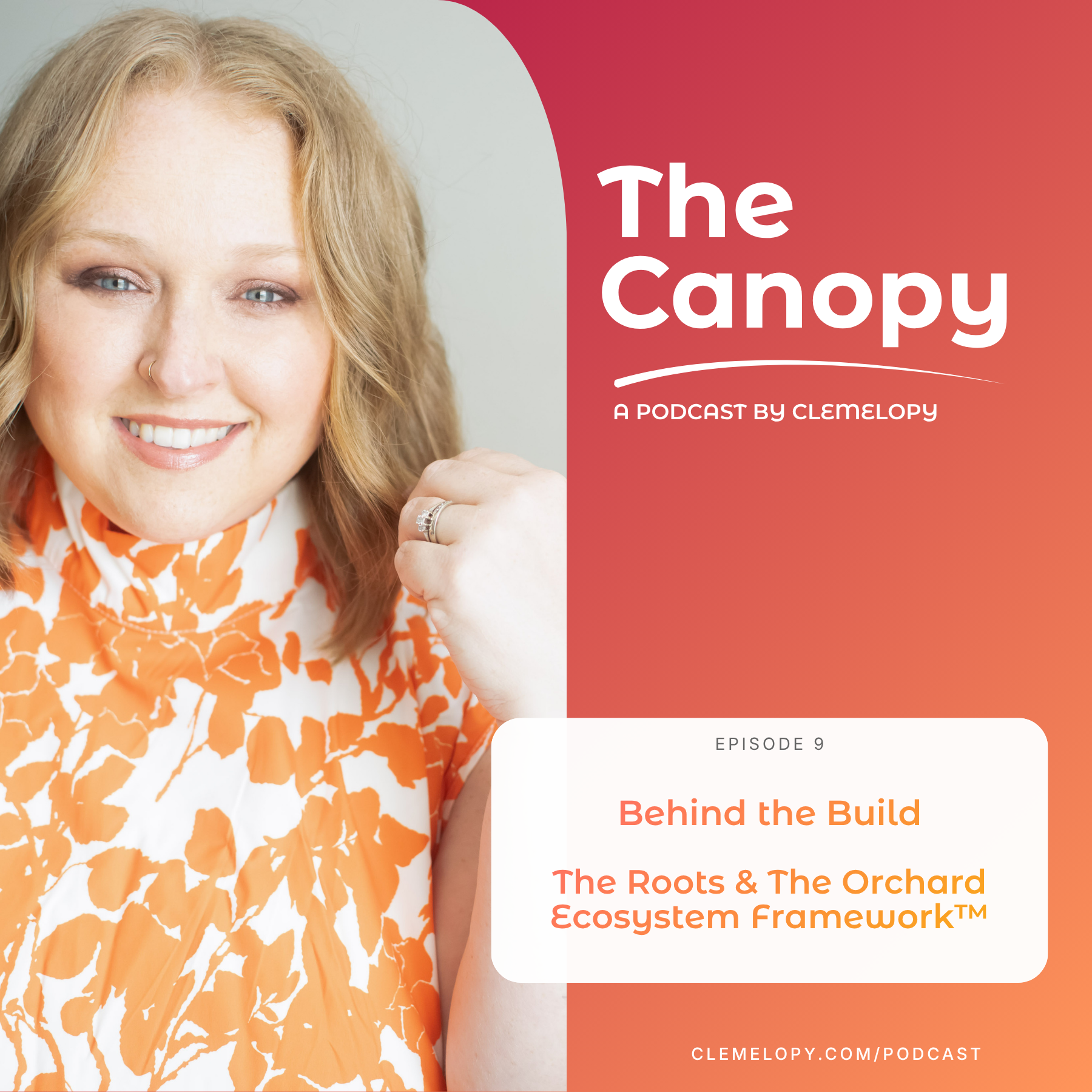 Episode 9: The Roots & The Orchard Ecosystem Framework™